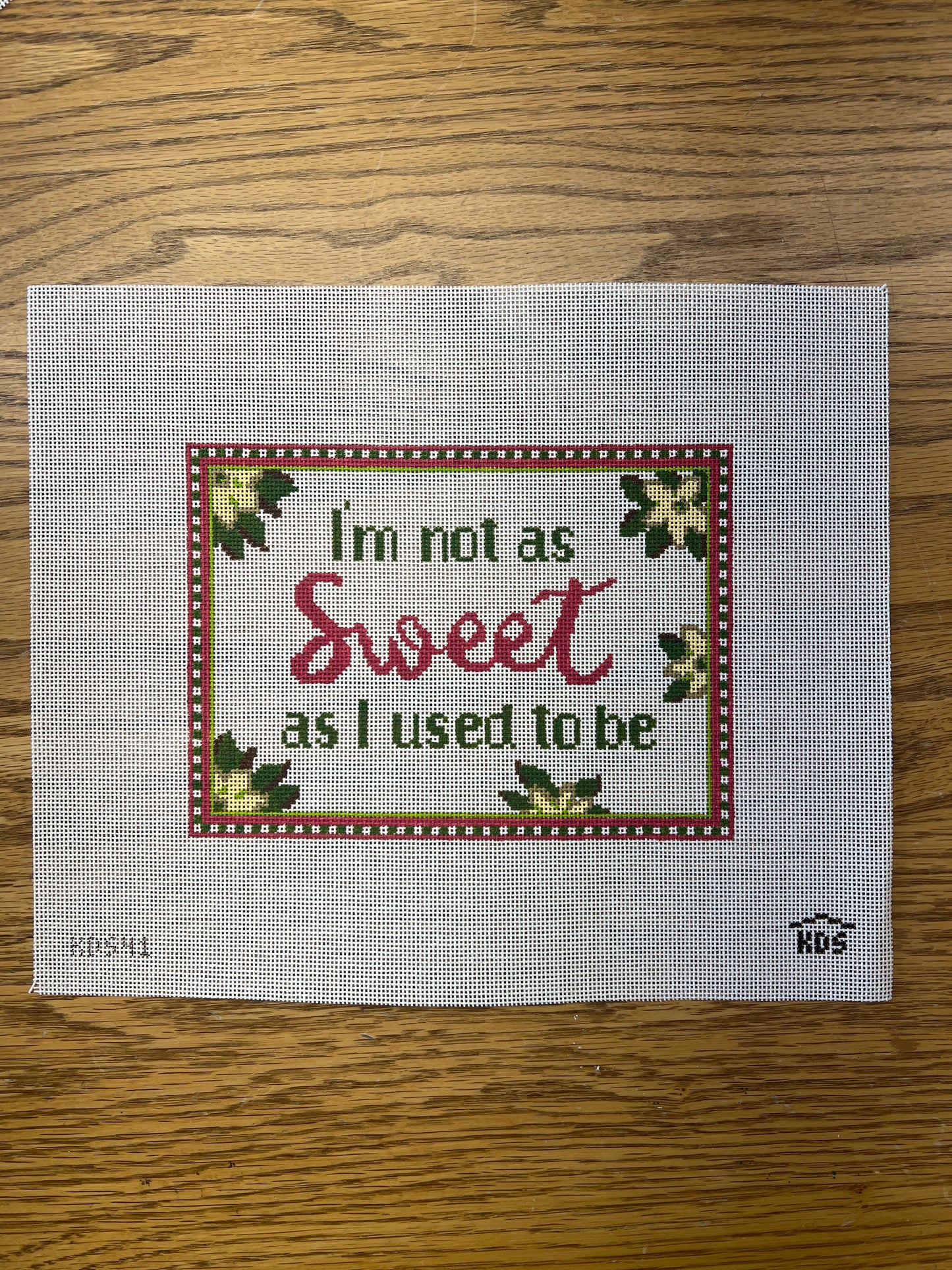 Im not as Sweet... - Garden Gate Needlepoint